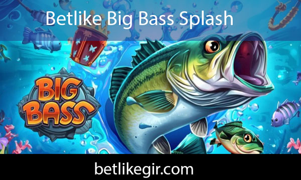 Betlike big bass splash oyunuyla eğlendirmektedir.