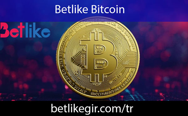 Betlike bitcoin ödeme aracıyla efektifçe durumdadır.