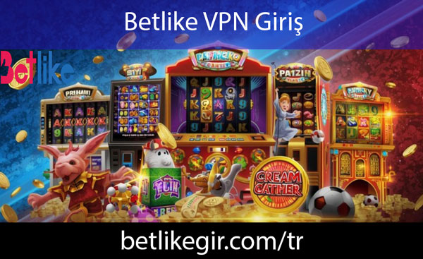Betlike vpn giriş yapabileceğiniz güvenilir platformdur.